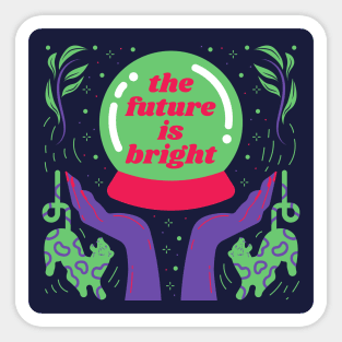 the future is bright Sticker